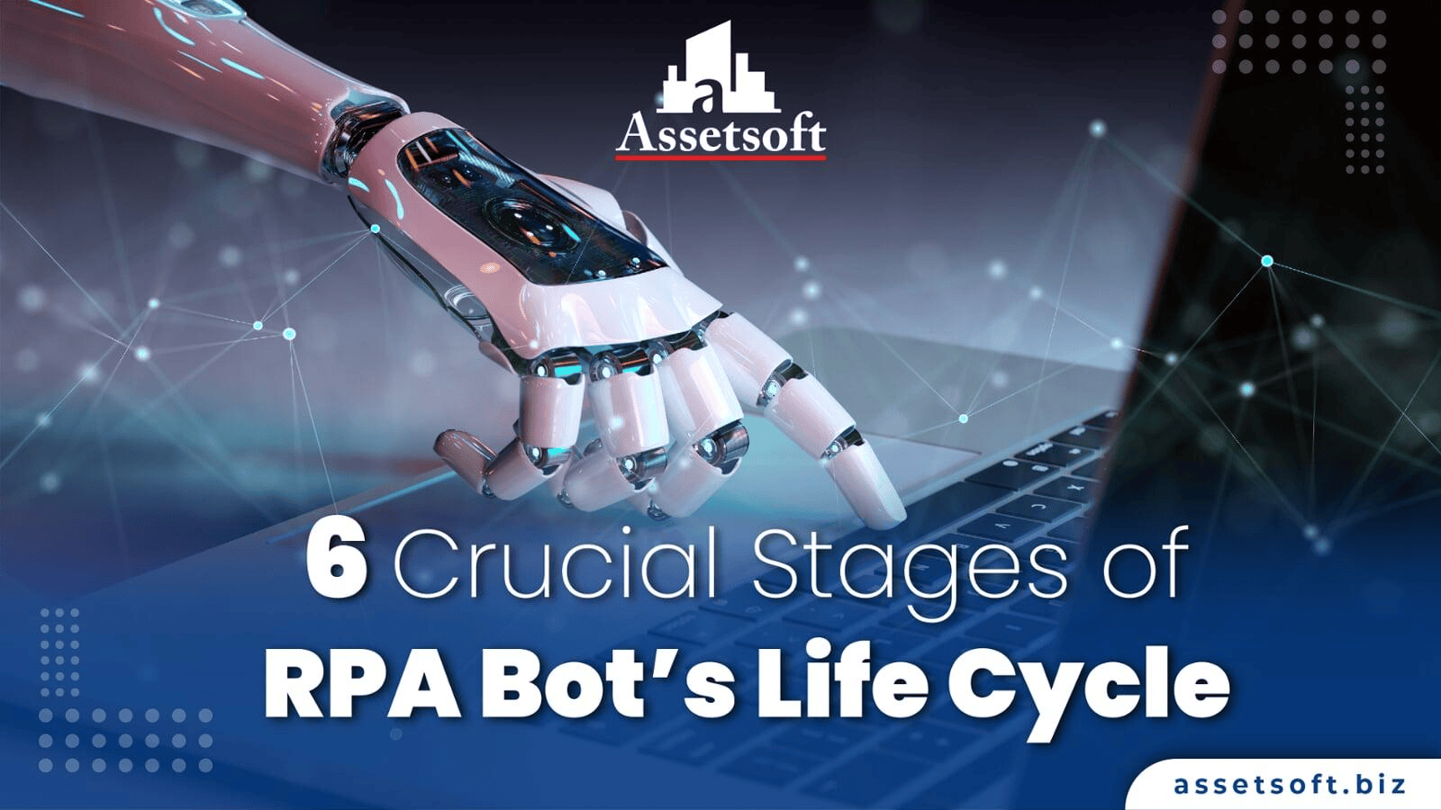 6 Crucial Stages of RPA Bots Life Cycle 
